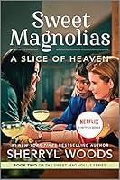Algopix Similar Product 10 - A Slice of Heaven The Sweet Magnolias