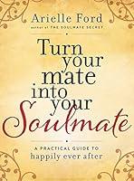 Algopix Similar Product 14 - Turn Your Mate into Your Soulmate A
