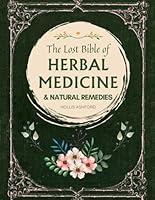 Algopix Similar Product 16 - The Lost Bible of Herbal Medicine 