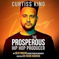 Algopix Similar Product 12 - The Prosperous Hip Hop Producer My