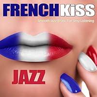 Algopix Similar Product 11 - French Kiss Jazz Smooth Jazz Erotic