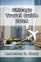 Algopix Similar Product 11 - Chicago Travel Guide 2024 Discover the