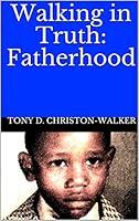 Algopix Similar Product 15 - Walking in Truth: Fatherhood