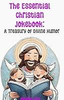 Algopix Similar Product 5 - The Essential Christian Jokebook  A