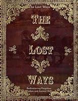 Algopix Similar Product 16 - The Lost Ways Rediscovering Forgotten