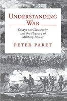 Algopix Similar Product 19 - Understanding War Essays on Clausewitz