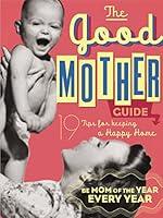 Algopix Similar Product 10 - The Good Mothers Guide 19 Tips for