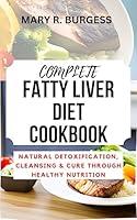 Algopix Similar Product 6 - COMPLETE FATTY LIVER DIET COOKBOOK How