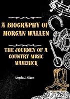 Algopix Similar Product 20 - A BIOGRAPHY OF MORGAN WALLEN The