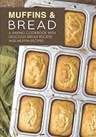 Algopix Similar Product 4 - Muffins  Bread A Baking Cookbook with