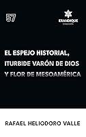 Algopix Similar Product 3 - El Espejo Historial Iturbide Varn de