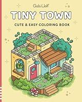 Algopix Similar Product 18 - Tiny Town Cute and Easy Coloring Book