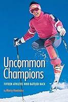 Algopix Similar Product 5 - Uncommon Champions Fifteen Athletes