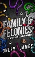 Algopix Similar Product 15 - Family  Felonies A Necessary Evils