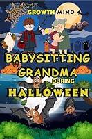 Algopix Similar Product 8 - Babysitting Grandma During Halloween