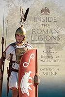 Algopix Similar Product 4 - Inside the Roman Legions The Soldiers