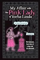 Algopix Similar Product 6 - My Affair with the Pink Lady of Yorba