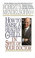 Algopix Similar Product 2 - How to Raise a Healthy Child in Spite