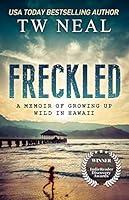 Algopix Similar Product 4 - Freckled A Memoir of Growing up Wild