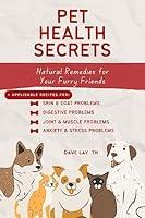Algopix Similar Product 9 - Pet Health Secrets Natural Remedies