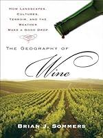 Algopix Similar Product 18 - The Geography of Wine How Landscapes