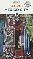 Algopix Similar Product 14 - Secret Mexico City ('Secret' guides)