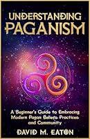 Algopix Similar Product 20 - UNDERSTANDING PAGANISM  A Beginners