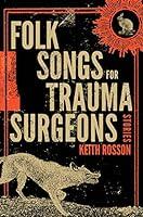 Algopix Similar Product 7 - Folk Songs for Trauma Surgeons: Stories