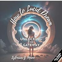 Algopix Similar Product 16 - How to Lucid Dream Unlocking the