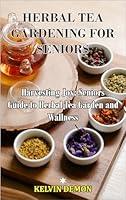 Algopix Similar Product 18 - Herbal Tea Gardening For Seniors