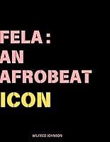 Algopix Similar Product 4 - Fela: An Afrobeat Icon