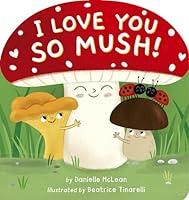 Algopix Similar Product 3 - I Love You So Mush A Mushroom Friends