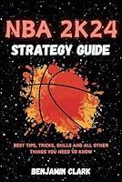 Algopix Similar Product 16 - NBA 2K24 Strategy Guide Best Tips