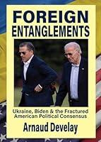 Algopix Similar Product 11 - Foreign Entanglements Ukraine Biden 