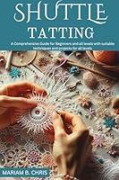 Algopix Similar Product 13 - SHUTTLE TATTING A Comprehensive Guide