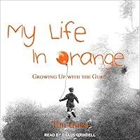 Algopix Similar Product 19 - My Life in Orange Growing Up with the