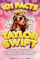 Algopix Similar Product 20 - 101 Facts About Taylor Swift The