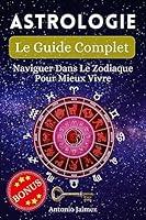 Algopix Similar Product 11 - Astrologie Le Guide Complet Naviguer