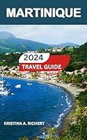 Algopix Similar Product 6 - Martinique Travel Guide 20242025