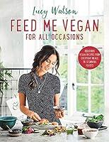 Algopix Similar Product 12 - Feed Me Vegan: For All Occasions