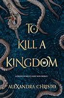 Algopix Similar Product 14 - To Kill a Kingdom (Hundred Kingdoms)