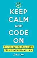 Algopix Similar Product 11 - Keep Calm And Code On A Tactical Guide