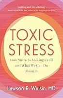 Algopix Similar Product 8 - Toxic Stress How Stress Is Making Us