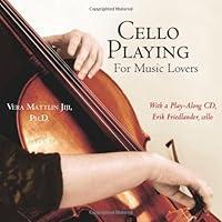 Algopix Similar Product 11 - Cello Playing for Music Lovers A