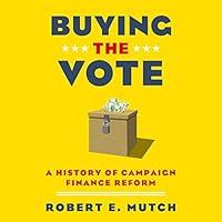 Algopix Similar Product 11 - Buying the Vote A History of Campaign