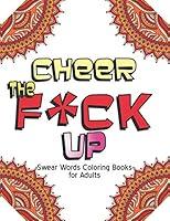 Algopix Similar Product 9 - Cheer The Fck Up Swear Words Coloring