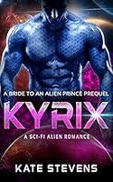 Algopix Similar Product 9 - Kyrix A SciFi Alien Fated Mates