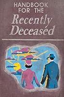 Algopix Similar Product 7 - Handbook For The Recently Deceased