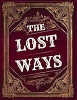 Algopix Similar Product 17 - THE LOST WAYS SAVING OUR FOREFATHER