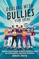 Algopix Similar Product 13 - Dealing with Bullies for Teens